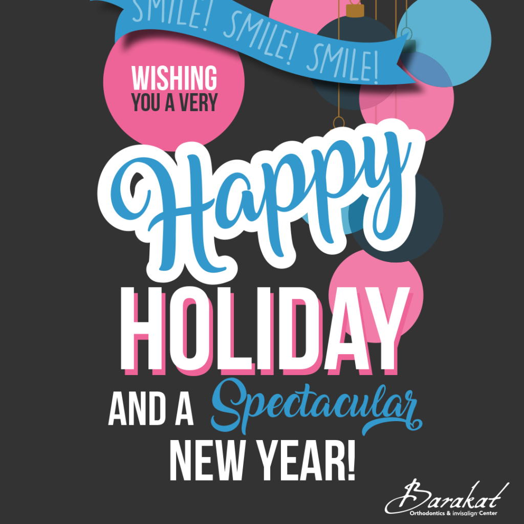 Dr. Barakat and the team at Barakat Orthodontics wishes you a happy holiday season and a spectacular New Year!  From our family to yours, Happy Holidays!